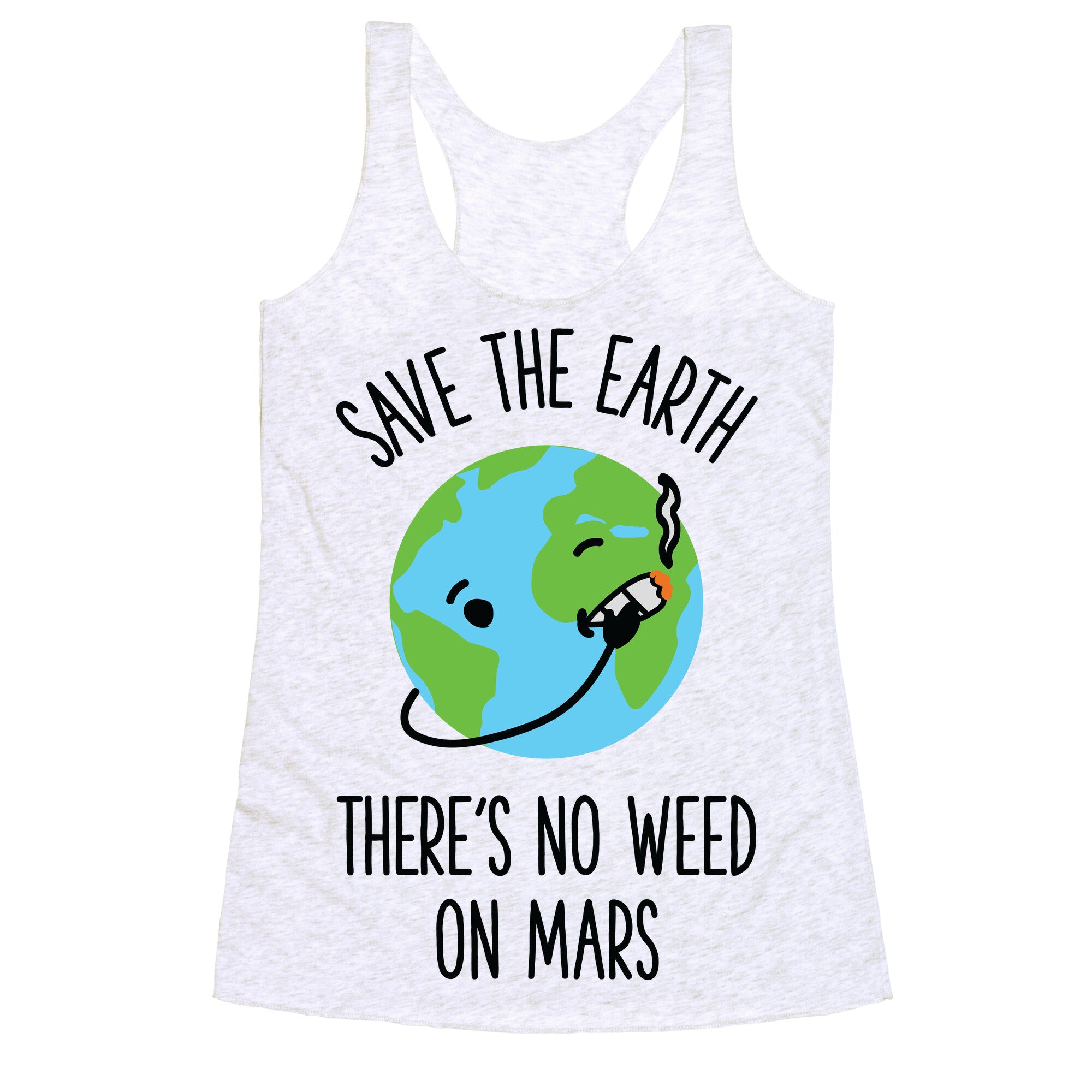 No Weed On Mars Racerback Tank